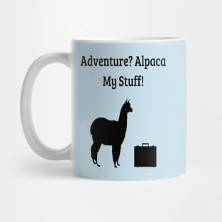 Adventure? Alpaca My Stuff! Mug